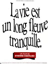 LA VIE EST UN LONG FLEUVE TRANQUILLE