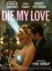 DIE MY LOVE